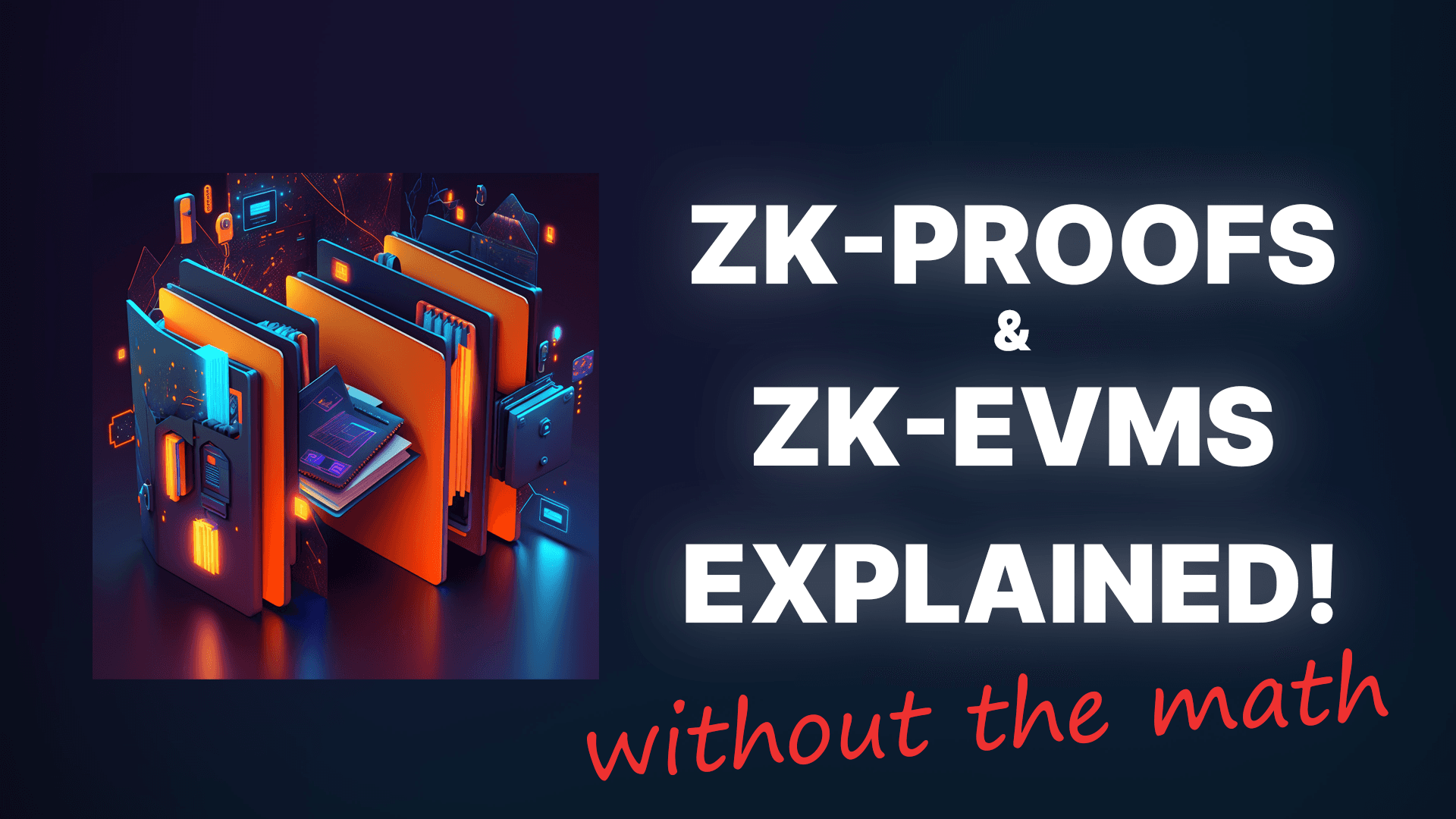 How ZK Proofs & zkEVMs Work (without the math)